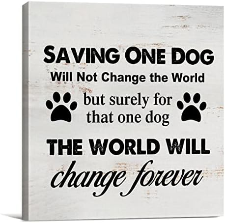 Спасението е едно Куче Няма да Промени Света Знак Платно на Стенно Изкуство, Начало Декор 8х8 Инча Спасяване
