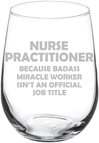 Чаша за вино със Забавна наречен Чудотворец, практикующая медицинска сестра NP (17 унции без крака)