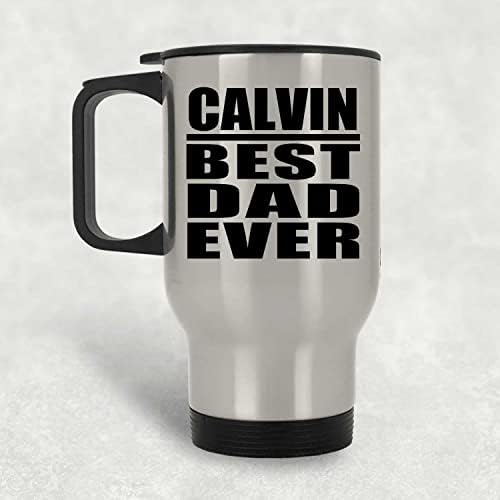 Designsify Calvin най-Добрият татко На света, Сребърен Пътна Чаша 14 грама, на Изолиран Чаша от Неръждаема Стомана,