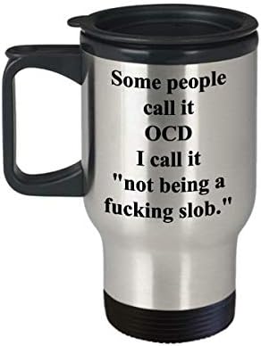 Забавна Чаша за пътуване с изолация от Окр Clean 14 унции - Някои хора наричат това OCD - Уникален Подарък под формата на Чаши