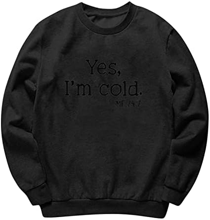 Дамски hoody Yes I ' m Me Cold 24:7 с Забавен Писмото Графичен Кръгло Деколте, Без Пуловер, Топ, Плюс Размера на