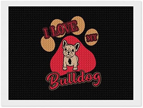 I Love My Bulldog Диамантена Живопис Комплекти 5D направи си САМ Пълна Тренировка Планински Кристал Изкуство Стенен Декор за Възрастни 8 x12