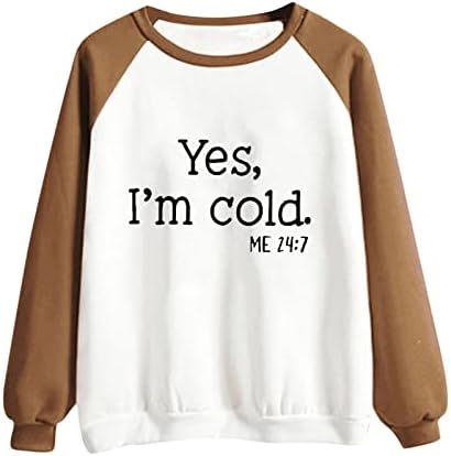 Да, на мен ми е Студено, Пуловер за Жени, тениски с дълъг ръкав, Модни и Ежедневни Блуза с кръгло деколте в цвят блок, Hoody,