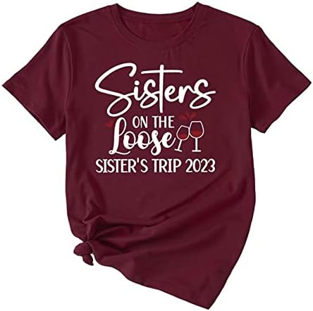 Сестри На свобода Sister ' s Trip 2023 Женска Тениска Годишна Ежедневна Риза С кръгло деколте с Модерна Тениска Блузи