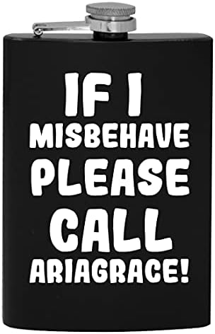 Ако аз ще се държат зле, Моля, Обадете се Ariagrace - 8-унционная Фляжка за пиене